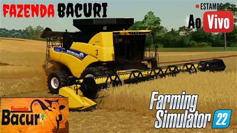 LIVE FARMING SIMULATOR 22 MAPA FAZENDA BACURI DIA DE COLHEITA YouTube