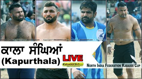 Live Kala Sanghian Kapurthala North India Federation Kabaddi Cup