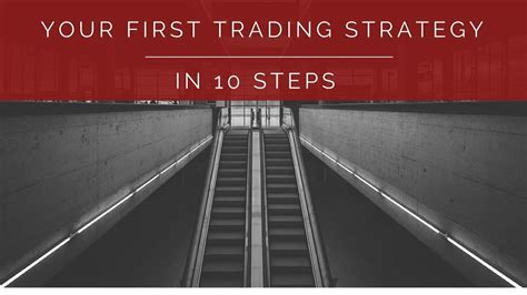 Steps To Creating Your First Trading Strategy Trading Setups Review