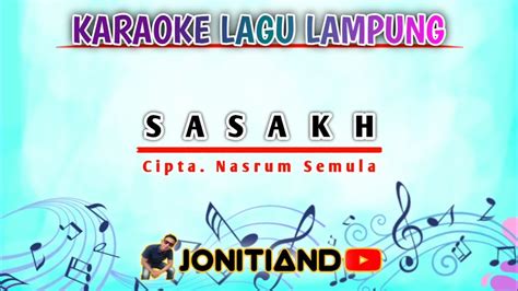 KARAOKE SASAKH Joni Tiando Cipta Nasrum Semula Lagu Lampung No