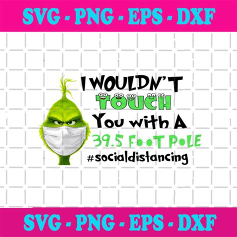 Grinch I Wouldnt Touch You With A 395 Foot Pole Svg Christmas Svg