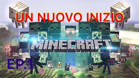 Un Nuovo Inizio Minecraft Ita Ep Youtube