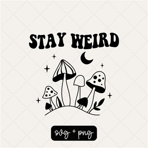 Stay Weird Mushroom Tshirt Etsy