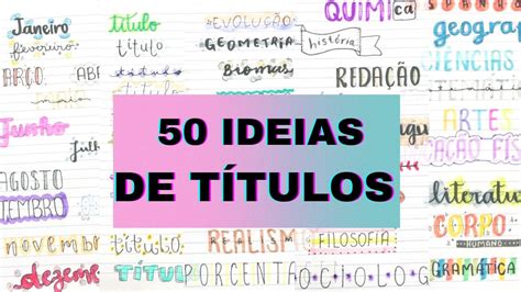 50 Ideias De TÍtulos FÁceis Para VocÊ Fazer E Deixar O Seu Caderno Ainda Mais Bonito Youtube