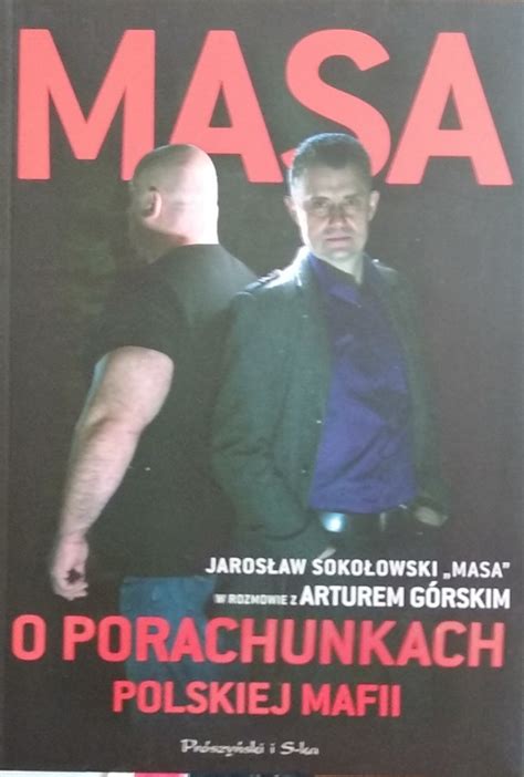 Artur G Rski Jaros Aw Soko Owski Masa O Porachunkach Polskiej Mafii