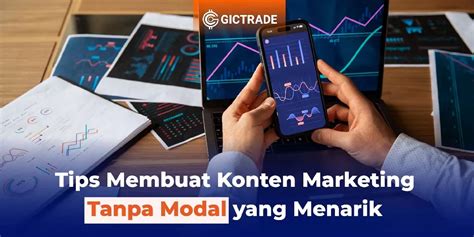 Tips Membuat Konten Marketing Tanpa Modal Yang Menarik