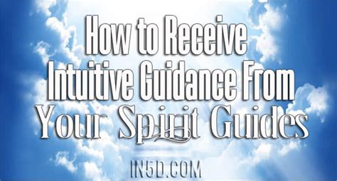 How To Receive Intuitive Guidance From Your Spirit Guides In5d