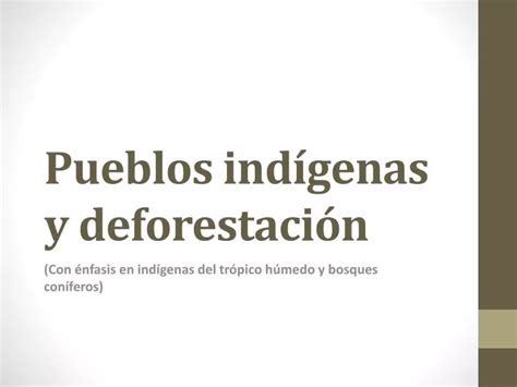 Ppt Pueblos Ind Genas Y Deforestaci N Powerpoint Presentation Free