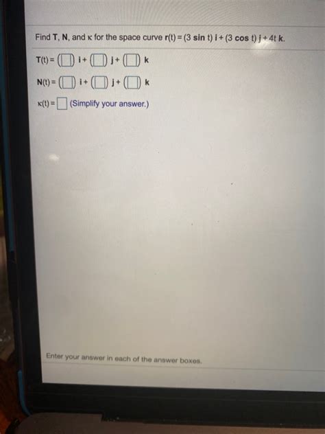 Solved Find T N And For The Space Curve R T 3 Sin T I