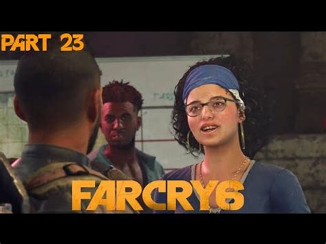 Far Cry 6 Walkthrough Part 23 Pics Or It Didn T Happen The New