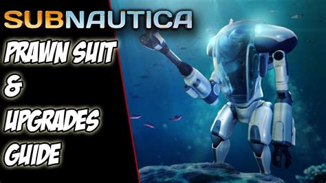 PRAWN SUIT UPGRADES GUIDE Subnautica Tips Tricks YouTube