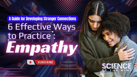 Effective Ways To Practice Empathy A Guide For Developing Stronger