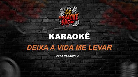 Zeca Pagodinho Karaok Deixa A Vida Me Levar Youtube