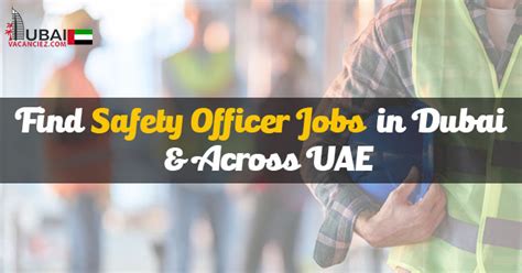 Safety Officer Jobs In Dubai Uae New Walk In Interview