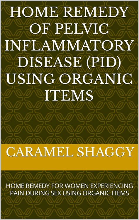 Home Remedy Of Pelvic Inflammatory Disease Pid Using