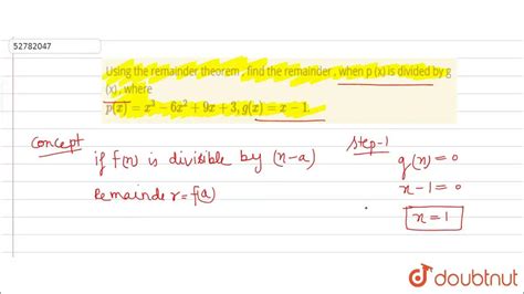 Using The Remainder Theorem Find The Remainder When P X Is