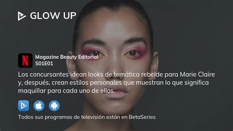 Video Ver Glow Up Temporada 1 Episodio 1 En Streaming Completo