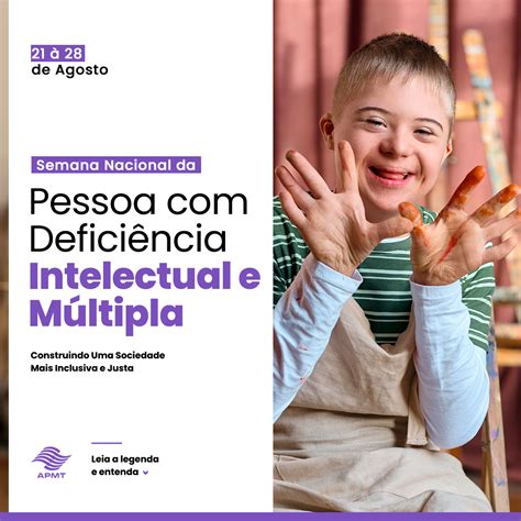 Pessoa Com Deficiencia Intelectual - Semana Nacional da Pessoa com Deficiência Intelectual e Múltipla - APMT SP