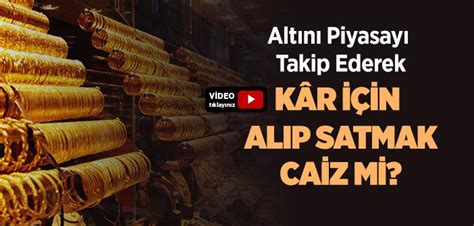 Alt N Piyasay Takip Ederek K R In Al P Satmak Caiz Midir Slam