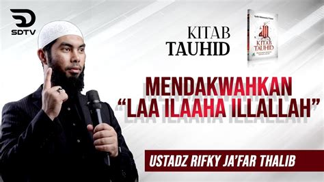 Kajian Kitab Tauhid Ust Rifky Ja Far Thalib Youtube