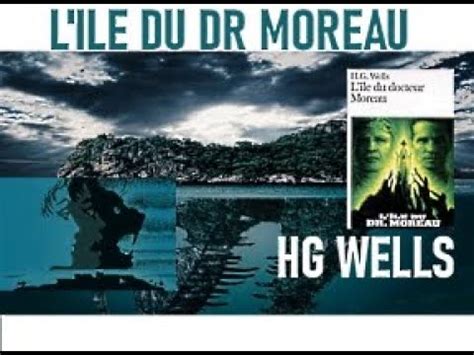 L Ile Du Docteur Moreau De Hg Wells R Sum Et Critique Youtube