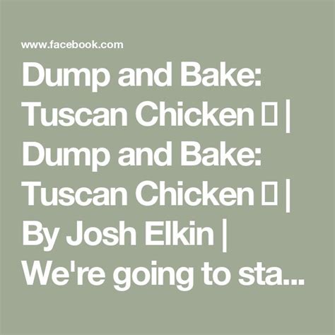 Dump And Bake Tuscan Chicken 🤩 Dump And Bake Tuscan Chicken 🤩 By Josh Elkin Were Going