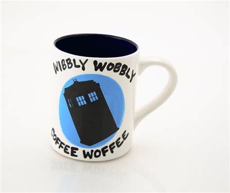 Dr Who Tardis Mug Wibbly Wobbly Coffee Woffee By LennyMud On Etsy 18