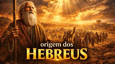 Origem Do Povo Hebreu - A história da origem do povo hebreu - YouTube