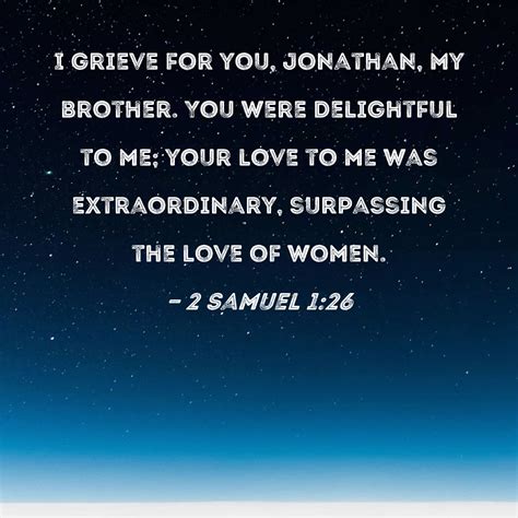 2 Samuel 1 26 I Grieve For You Jonathan My Brother You Were