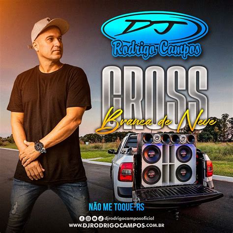 Cross Branca De Neve Funk Sertanejo Bandas Dj Rodrigo Campos