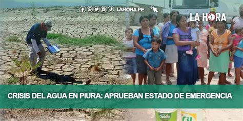 Crisis Del Agua En Piura Gobierno Declara Estado De Emergencia Para