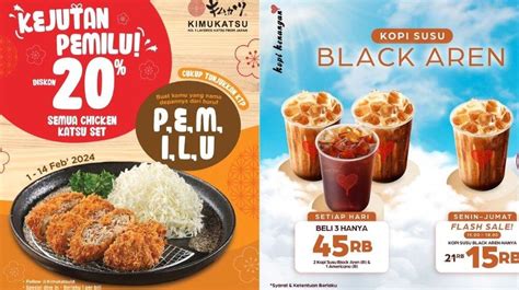 LENGKAP Daftar Promo Spesial Pemilu 2024 Dari Kimukatsu Sampai Kopi