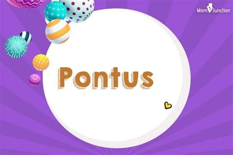 Explore Pontus: Meaning, Origin & Popularity