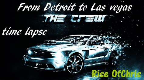 The Crew Detroit To Las Vegas Timelapse Youtube