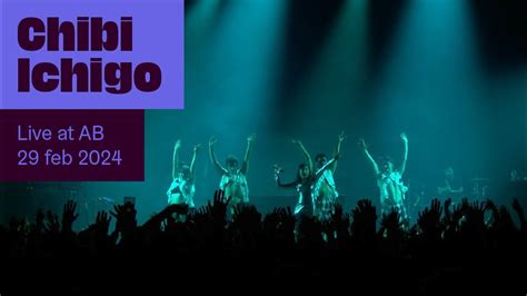 Chibi Ichigo Live At AB Ancienne Belgique YouTube