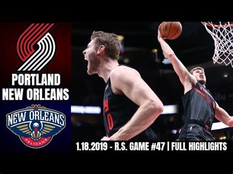 Portland Trail Blazers Vs New Orleans Pelicans Full Game Highlights