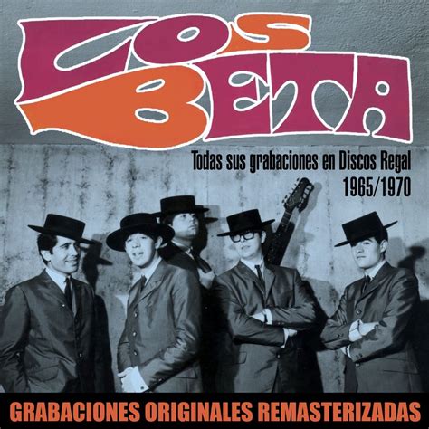 Todas Sus Grabaciones En Discos Regal 1965 1970 Album By Los Beta