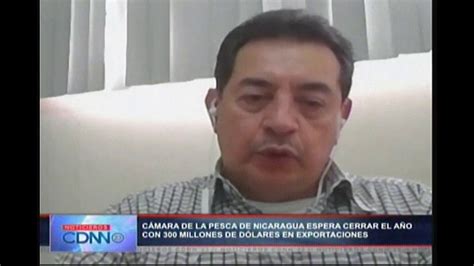 Cdnn Camara De La Pesca De Nicaragua Espera Cerrar El A O Con