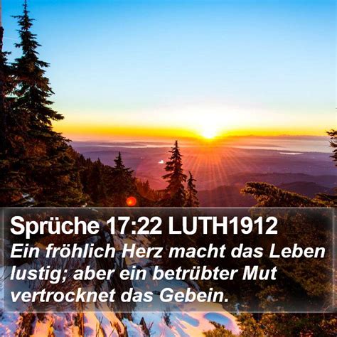 Sprüche 17 22 LUTH1912 Ein fröhlich Herz macht das Leben lustig aber