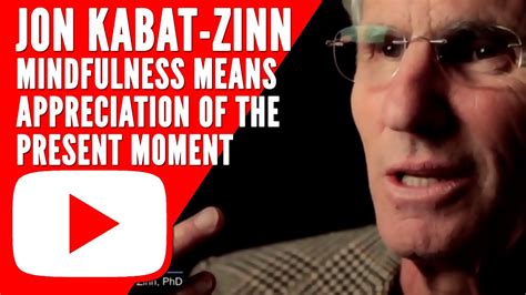 Jon Kabat Zinn Wherever You Go There You Are Mindfulness Means