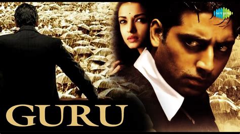 Guru Full Movie Facts And Story Abhishek Bachchan Aishwarya Rai