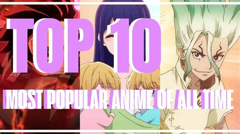 Top 10 Most Popular Anime Of All Time Youtube