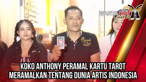 Koko Anthony Peramal Kartu Tarot Meramalkan Tentang Dunia Artis