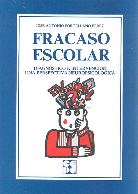 FRACASO ESCOLAR DIAGNóSTICO E INTERVENCIóN UNA PERSPECTIVA