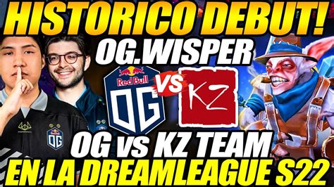 HISTORICO DEBUT OG Wisper En La DREAMLEAGUE OG Vs KZ TEAM GAME 1