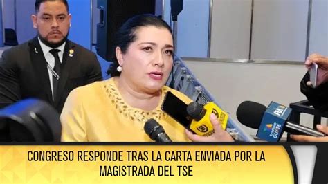 Congreso Responde Tras La Carta Enviada Por La Magistrada Del Tse Youtube