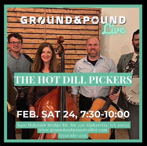 Experience The Heart Of Bluegrass With The Hot Dill Pickers At Ground And Pound Coffee February