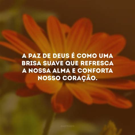 Frases De Paz De Deus Para Voc Sentir A Comunh O Divina