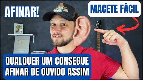 Como Afinar De Ouvido Infal Vel Para Iniciantes Muito F Cil Youtube