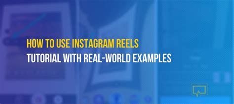 How To Use Instagram Reels A Step By Step Guide